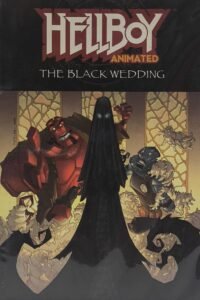 Hellboy Animated #1 - The Black Wedding